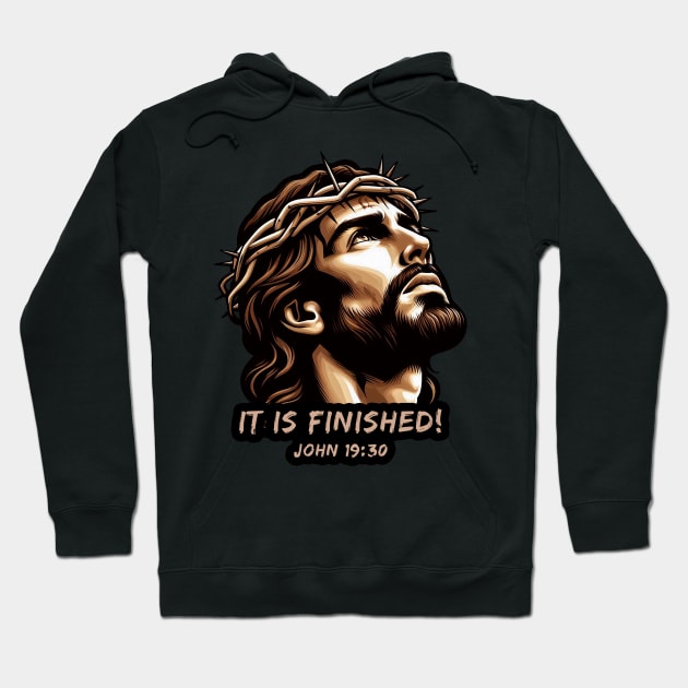 John 19:30 It Is Finished Hoodie by Plushism